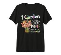 I Garden So I Dont Choke People - Gardening - Funny Gardener Camiseta Premium