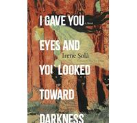 I Gave You Eyes and You Looked Toward Darkness