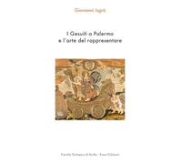I Gesuiti a Palermo e l’arte del rappresentare (Il terzo giorno)