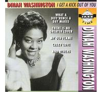 I Get a Kick Out of You by Dinah Washington
