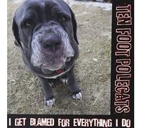 I Get Blamed for Everything I Do