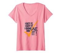 I Get It, I Got It, I Done Did It! Cita Motivacional Camiseta Cuello V, Mujer, Rosado, XL