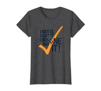 I Get It, I Got It, I Done Did It! Cita Motivacional Camiseta, Mujer, Jaspeado Oscuro, 3XL