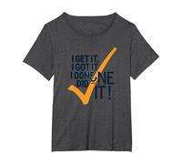 I Get It, I Got It, I Done Did It! Cita Motivacional Camiseta, Mujer Tallas Grandes, Jaspeado Oscuro, 6XL Grande