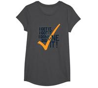 I Get It, I Got It, I Done Did It! Cita Motivacional Camiseta, Niñas, Jaspeado Oscuro, Mediano