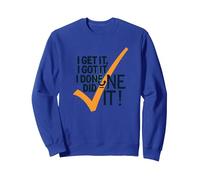 I Get It, I Got It, I Done Did It! Cita Motivacional Sudadera, Unisex para Adultos, Azul Real, S