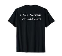 I Get Nervous Around Girls Camiseta