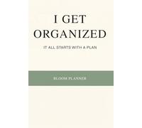 I Get Organized: It All Starts with a Plan