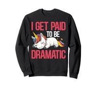 I Get Paid To Be Dramatic Actor de Teatro Artista - Sudadera