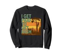 I Get Paid To Get High - Funny Tree Trimmer Line Clearance Sudadera