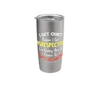 I Get Quiet Before I Get Disrespectful I'm Giving A Chance Vaso térmico de acero inoxidable de doble pared