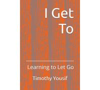 I Get To: Learning to Let Go
