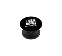 I Get Us Into Trouble - Cita Divertida para reuniones de Amigos PopSockets PopGrip Adhesivo