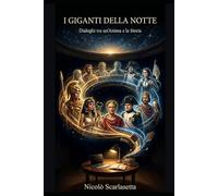 I Giganti della notte: Dialoghi tra un'anima e la Storia