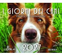 I giorni dei cani. Calendario da tavolo a colori 2027