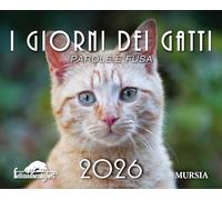 I giorni dei gatti. Calendario 2026 (Felinamente & C.)