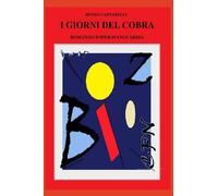 I GIORNI DEL COBRA: ROMANZO D'IPERAVANGUARDIA
