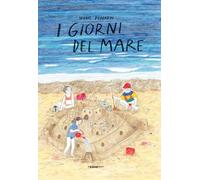 I giorni del mare. Ediz. a colori (Acchiappastorie)