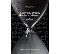I giorni della clessidra o la libertà del cuore (Arte)