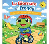I Giorni Felici di Froggy - Libro da Colorare per Bambini