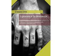 I giovani e la devianza: Riflessioni sulla devianza giovanile e sul fenomeno delle baby gang (Criminologia e Sicurezza)