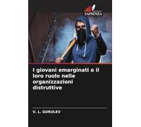 I giovani emarginati e il loro ruolo nelle organizzazioni distruttive