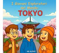 I Giovani Esploratori del Mondo: Tokyo: Alla scoperta di torri, treni e tradizioni in Giappone: 3