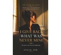 I Give Back What Was Never Mine: From Self-Abandonment to Inner Sovereignty (The Paths of Elise)