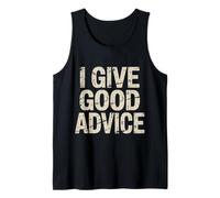 I Give Good Advice Experto Maestro en sabiduría - Camiseta sin Mangas