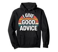 I Give Good Advice Experto Maestro en sabiduría - Sudadera con Capucha