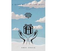I Give Myself the Gift: New Affirmations to Receive What’s Already Yours