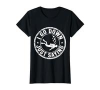 I Go Down Just Saying Mar de Buceo Profundo - Camiseta gráfica económica, Mujer, Negro, M