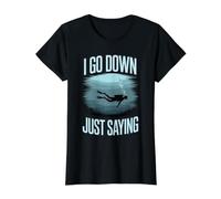 I Go Down Just Saying Mar de Buceo Profundo Camiseta gráfica económica, Mujer, Negro, M