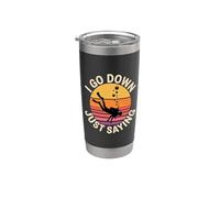 I Go Down Just Saying Mar de buceo profundo - Vaso térmico de acero inoxidable de doble pared