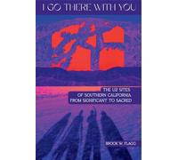 I Go There With You: The U2 Sites of Southern California, from Significant to Sacred: The U2 Sites of Southern California, from Significant to Sacred