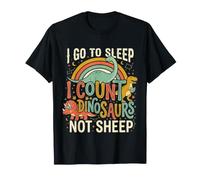 I Go To Sleep I Count Dinosaurs Not Sheep Sueños ||- Camiseta