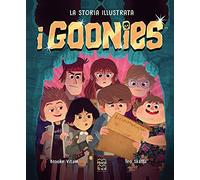 I Goonies. La storia illustrata (Libri illustrati)