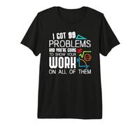 I Got 99 Problems Show Your Work Funny Tutor - Math Teacher Camiseta Premium