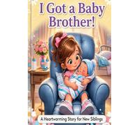 I Got a Baby Brother! (Growing a Family)