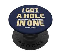 I Got A Hole in One Golfing Golf Lover Golfer Hombres Papá PopSockets PopGrip Adhesivo