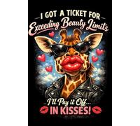 I Got A Ticket For Exceeding The Beauty Limit: A Minimalist Notebook For Bold Thoughts.