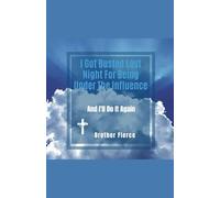 I Got Busted Last Night For Being Under The Influence. And I'll Do It Again