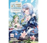 I Got Caught Up In a Hero Summons, but the Other World was at Peace! (Manga) Vol. 8