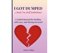 I Got Dumped (And I’m Still Fabulous): A Guided Journal for Healing After Heartbreak