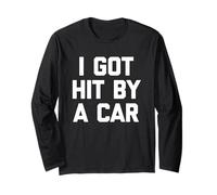 I Got Hit by A Car - Divertido Dicho sarcástico Lindo y Genial Novedad Manga Larga