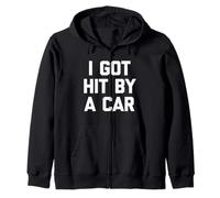 I Got Hit by A Car - Divertido Dicho sarcástico Lindo y Genial Novedad Sudadera con Capucha