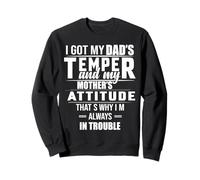 I Got My Daddy'S Temper and My Mama's Attitude Funny Humor Sudadera