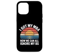 I Got My MBA Now We Can All Ignore My BS Business Grad - Carcasa para iPhone 12/12 Pro