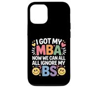I Got My MBA Now We Can All Ignore My BS Business Grad - Carcasa para iPhone 12/12 Pro