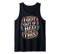 I Got out of Bed For This Annoyed Sarcasm Expecation - Camiseta sin Mangas